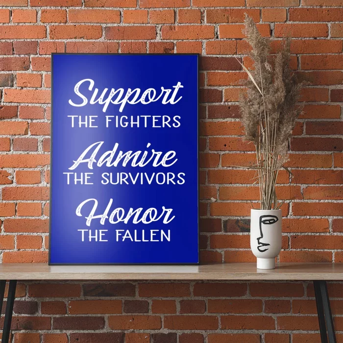 Support The Fighters Admire The Survivors Honor The Fallen Great Gift Poster