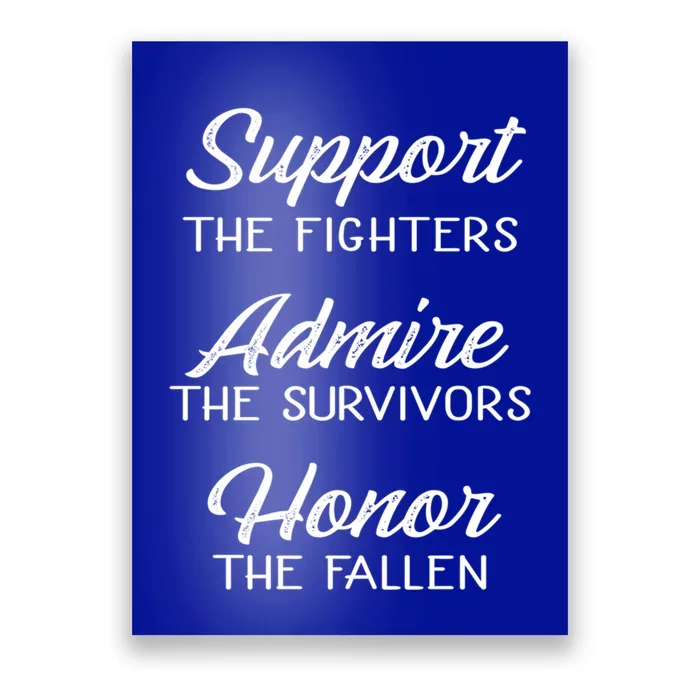 Support The Fighters Admire The Survivors Honor The Fallen Great Gift Poster