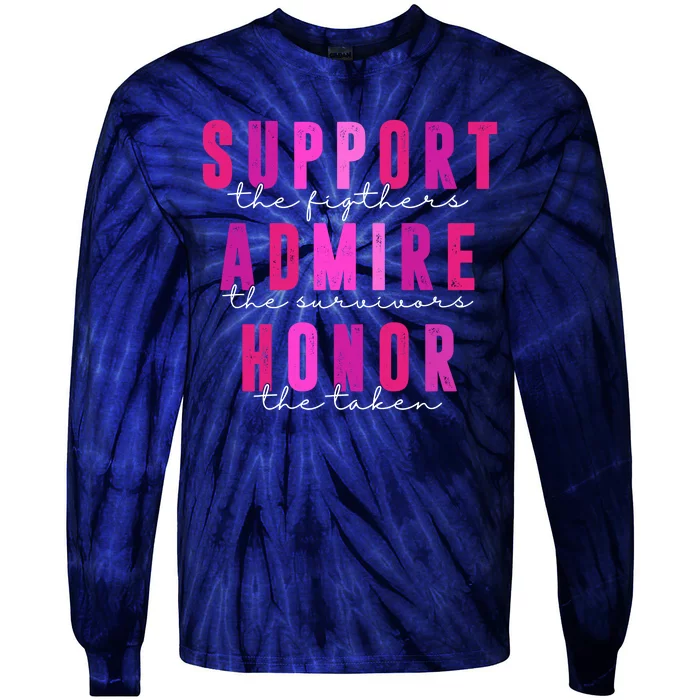 Support The Fighter Admire The Survivor Honor The Taken Cancer Awareness Tie-Dye Long Sleeve Shirt