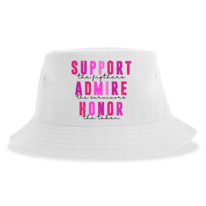 Support The Fighter Admire The Survivor Honor The Taken Cancer Awareness Sustainable Bucket Hat