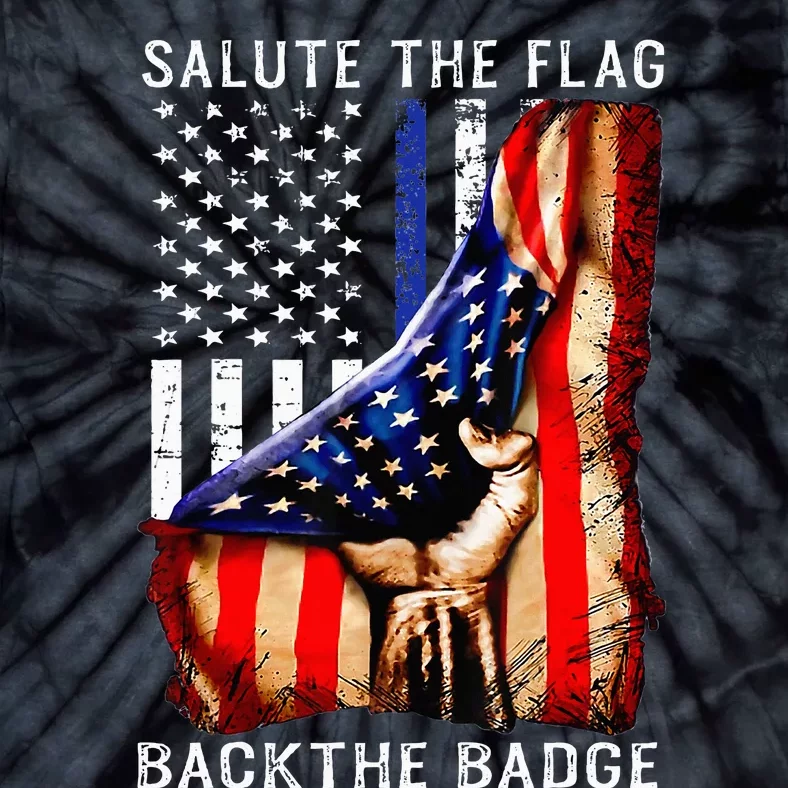 Salute The Flag Back The Badge Flag Police Hand Tie-Dye T-Shirt