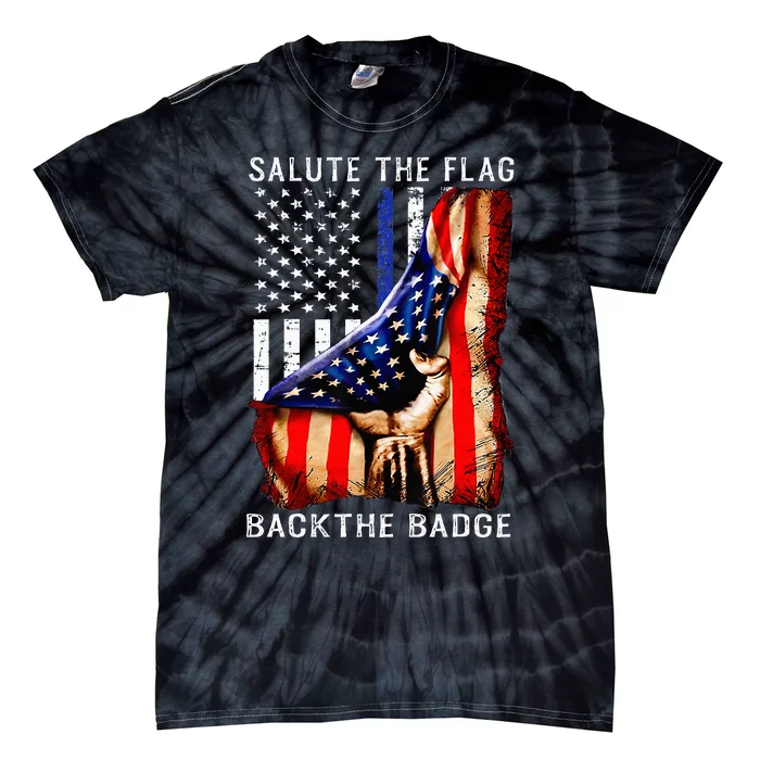 Salute The Flag Back The Badge Flag Police Hand Tie-Dye T-Shirt