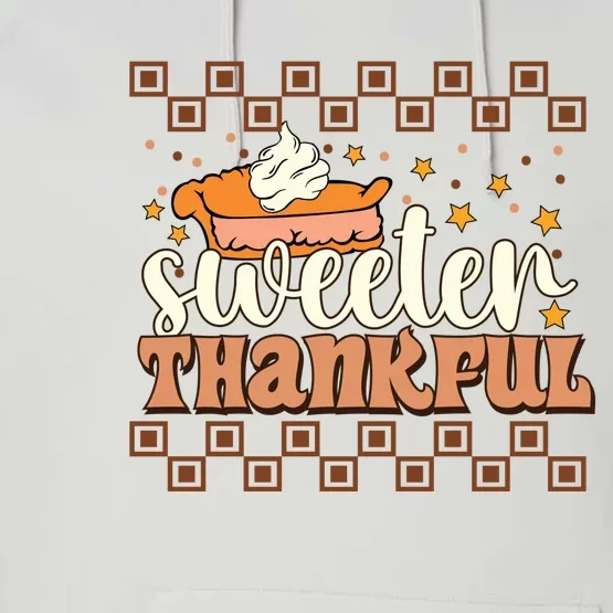 Sweeter Thankful Fall Vibes Autumn Season Thanksgiving Pumpkin Spice Funny Performance Fleece Hoodie