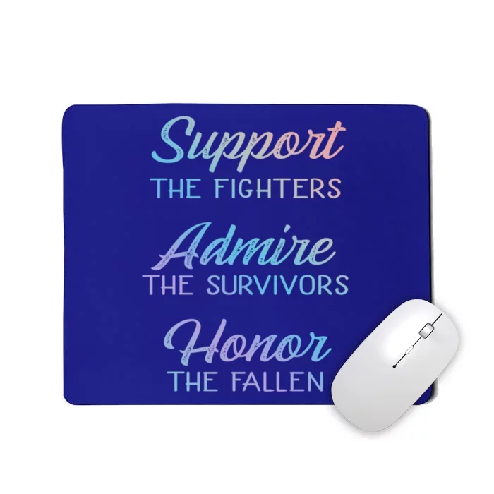 Support The Fighters Admire The Survivors Honor The Fallen Gift Mousepad