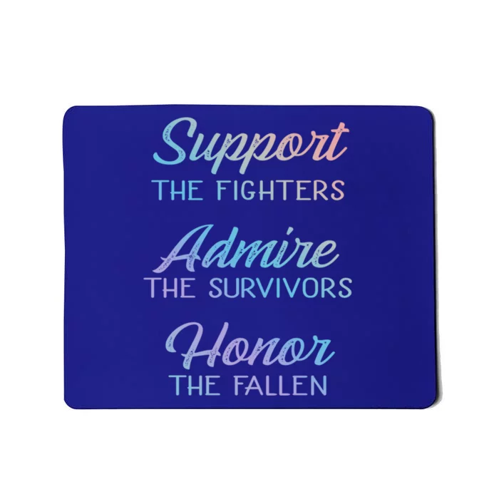 Support The Fighters Admire The Survivors Honor The Fallen Gift Mousepad