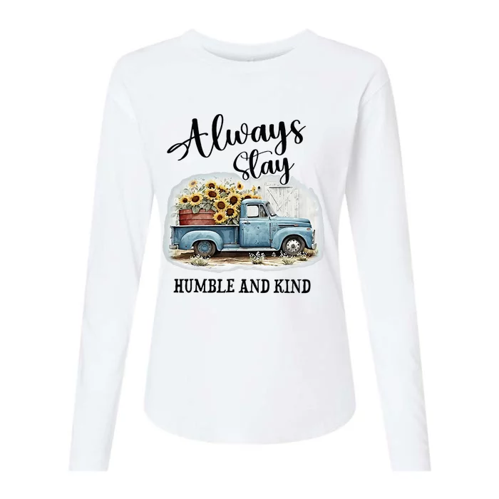 Sunflower Truck Farm Always Stay Humble And Kind Womens Cotton Relaxed Long Sleeve T-Shirt