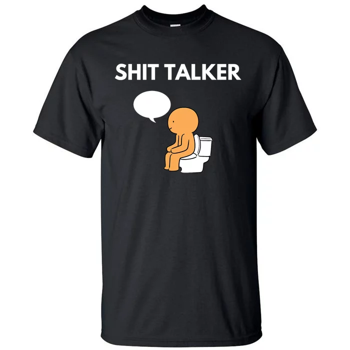 Shit Talker Funny Graphic Tall T-Shirt