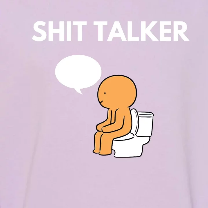 Shit Talker Funny Graphic Garment-Dyed Sweatshirt