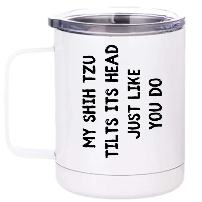 Shih Tzu Funny Dog Lover Gift Cute Women Men Front & Back 12oz Stainless Steel Tumbler Cup