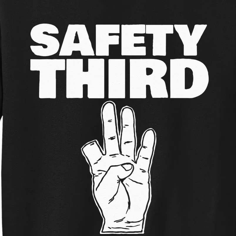 Safety Third Funny Missing Finger Safety Third Tall Sweatshirt