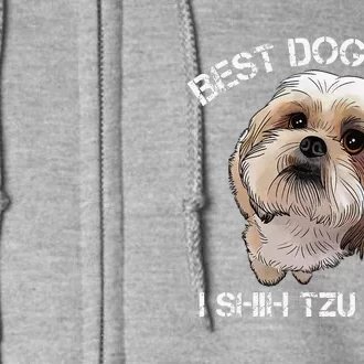 Shih Tzu Funny Dog Pet Best Dog Ever Gift Birthday Full Zip Hoodie