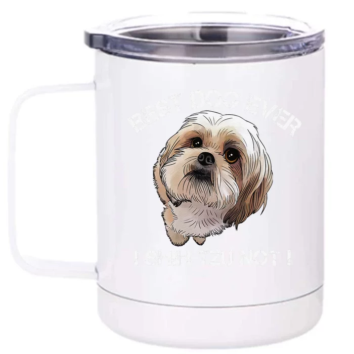 Shih Tzu Funny Dog Pet Best Dog Ever Gift Birthday Front & Back 12oz Stainless Steel Tumbler Cup