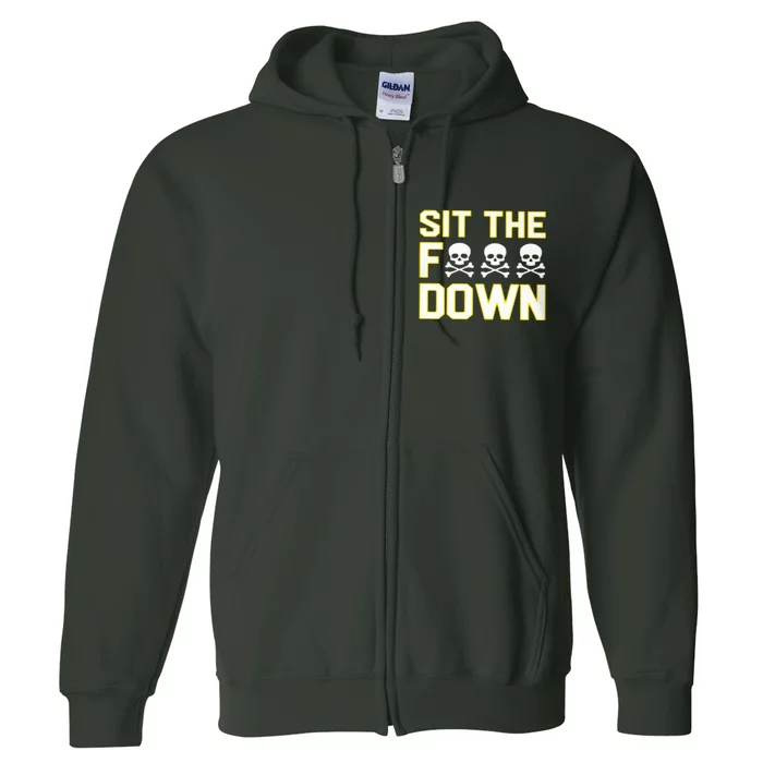 Sit The Fuck Down Full Zip Hoodie