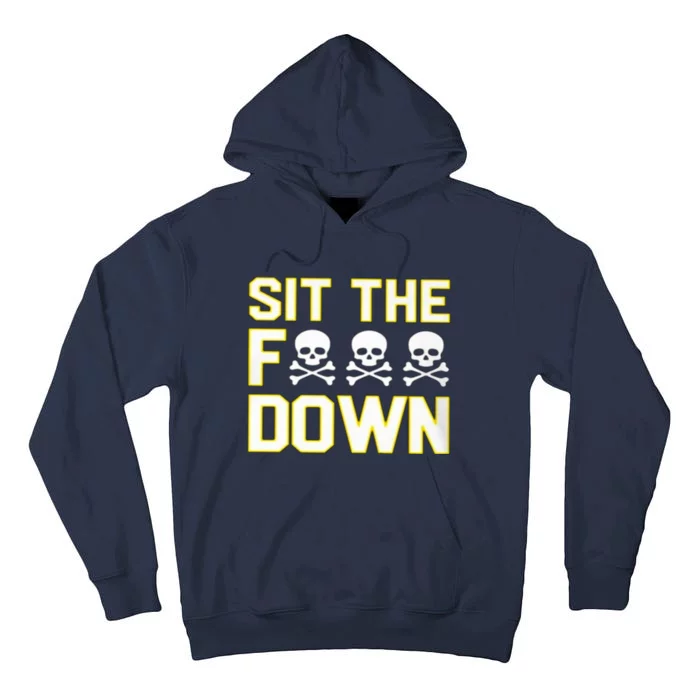 Sit The Fuck Down Tall Hoodie