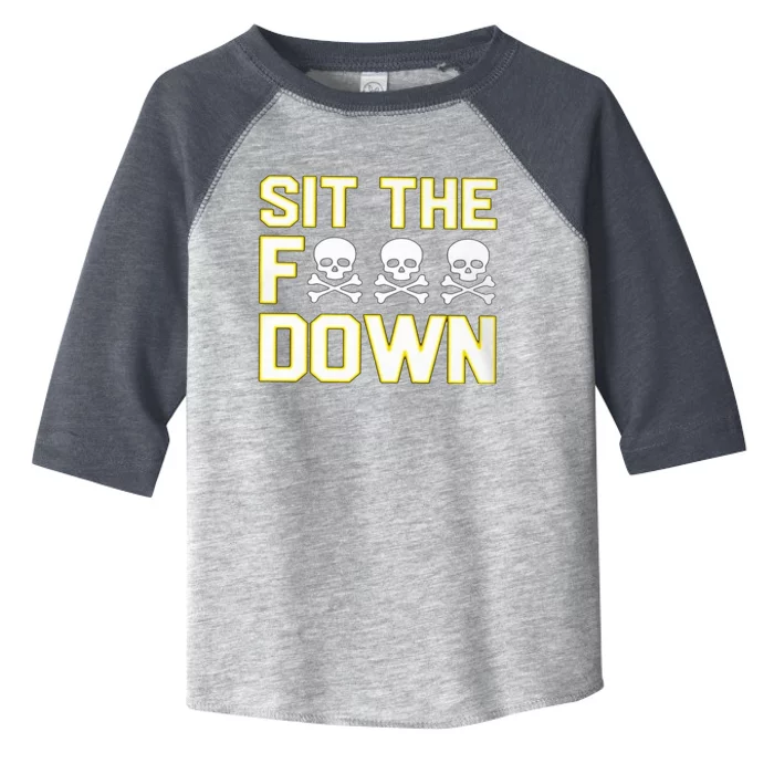 Sit The Fuck Down Toddler Fine Jersey T-Shirt