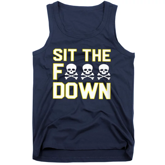 Sit The Fuck Down Tank Top