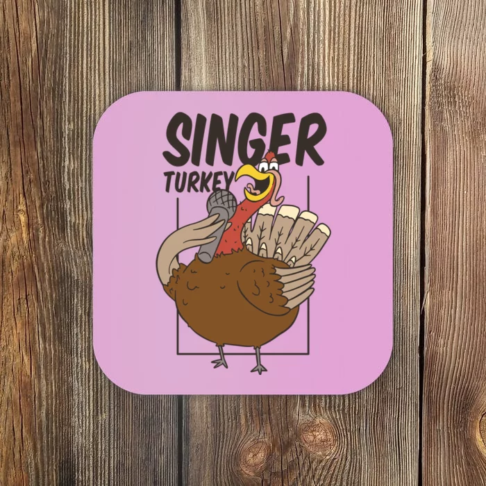 Singer Turkey Funny Thanksgiving Coaster