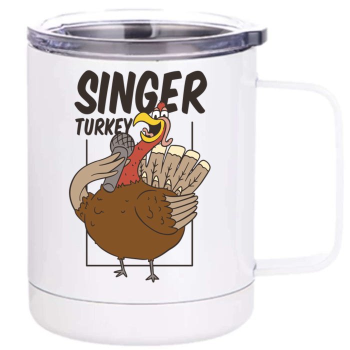 Singer Turkey Funny Thanksgiving Front & Back 12oz Stainless Steel Tumbler Cup