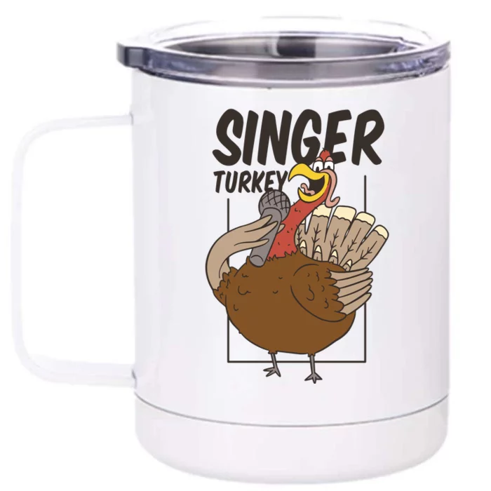 Singer Turkey Funny Thanksgiving Front & Back 12oz Stainless Steel Tumbler Cup