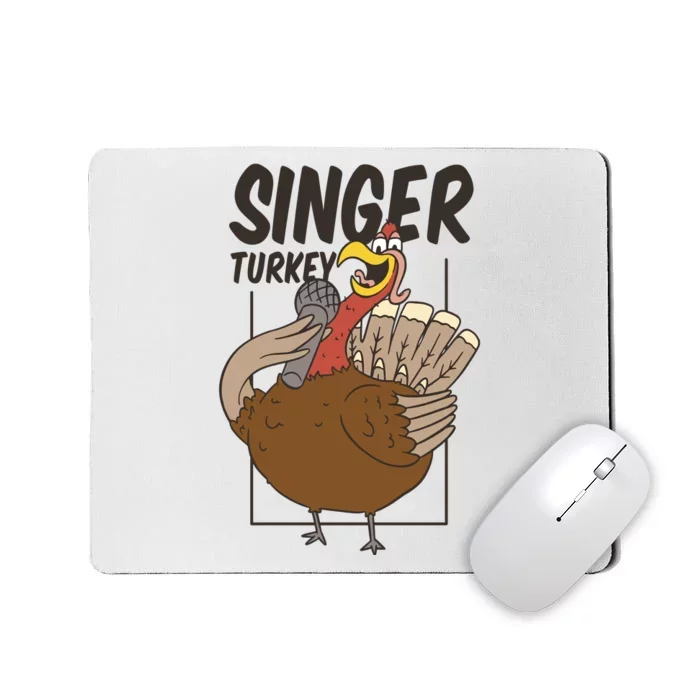 Singer Turkey Funny Thanksgiving Mousepad