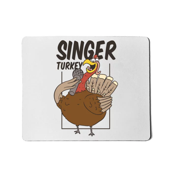 Singer Turkey Funny Thanksgiving Mousepad