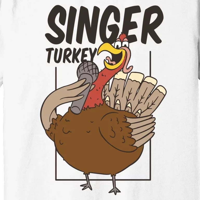 Singer Turkey Funny Thanksgiving Premium T-Shirt