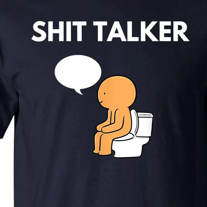 Shit Talker Funny Tall T-Shirt