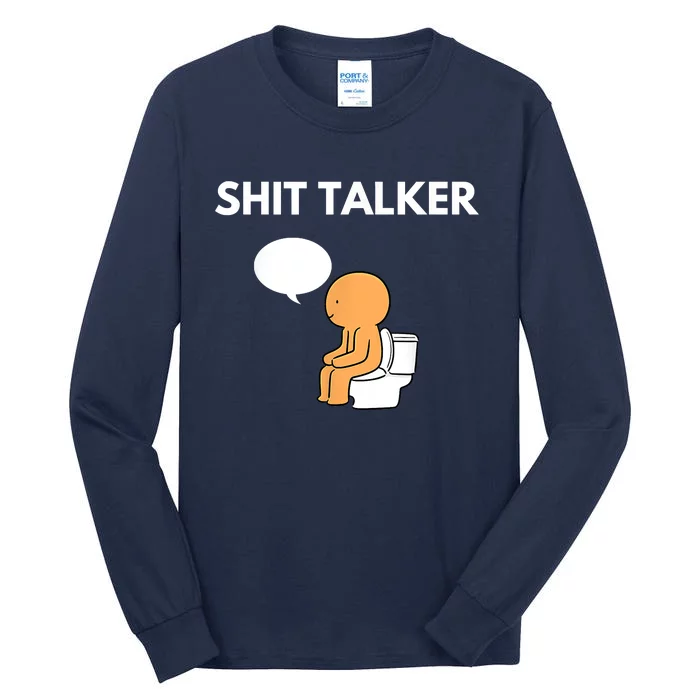 Shit Talker Funny Tall Long Sleeve T-Shirt