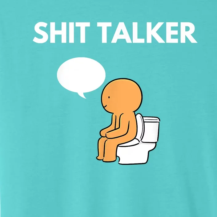 Shit Talker Funny ChromaSoft Performance T-Shirt