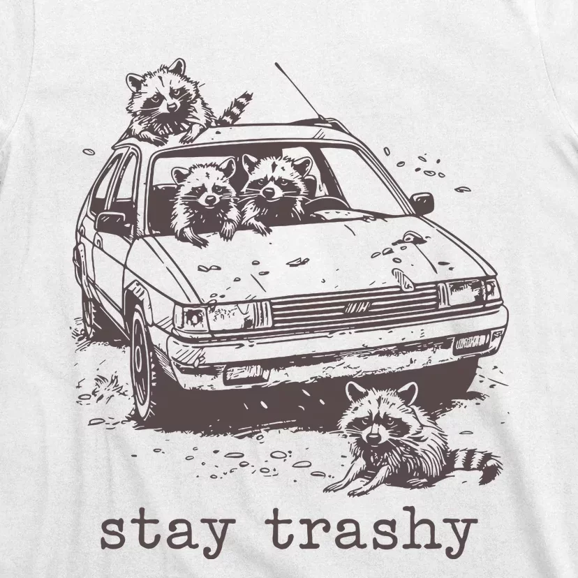 Stay Trashy Funny Trash Panda Meme T-Shirt