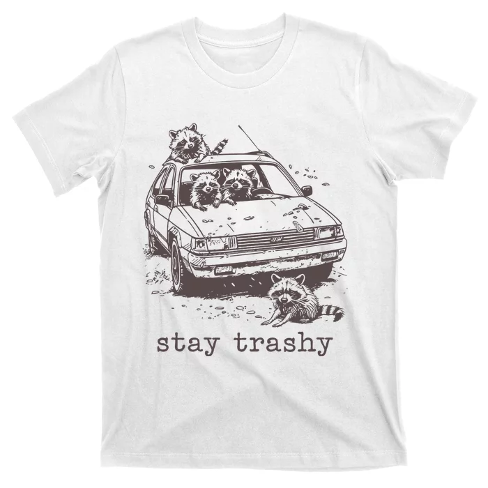 Stay Trashy Funny Trash Panda Meme T-Shirt