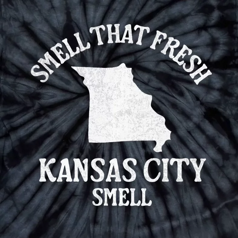 Smell That Fresh Kansas City Smell Funny Missouri Quote Tie-Dye T-Shirt