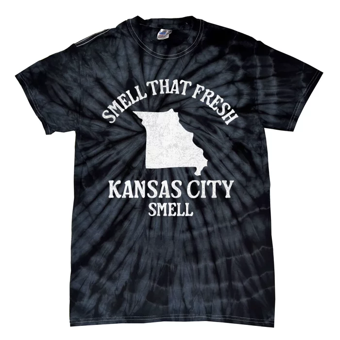 Smell That Fresh Kansas City Smell Funny Missouri Quote Tie-Dye T-Shirt