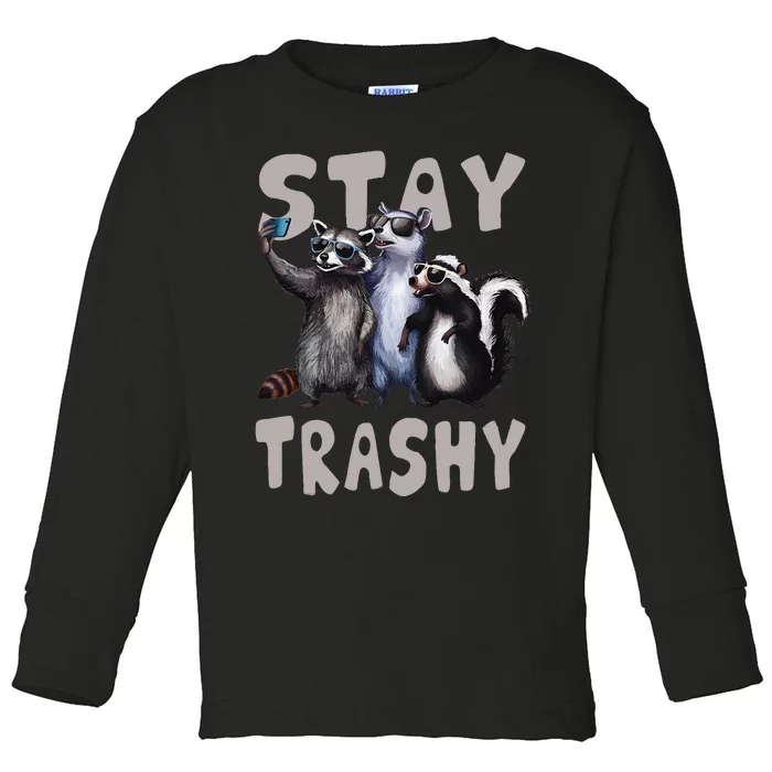 Stay Trashy Funny Raccoon Opossum Skunk Toddler Long Sleeve Shirt