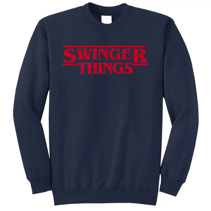 Swinger Things Funny Swingers Tall Sweatshirt