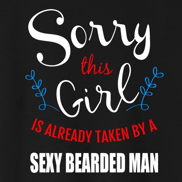 Sorry This Girl Is Already Taken By A Sexy Bearded Man Women's Crop Top Tee