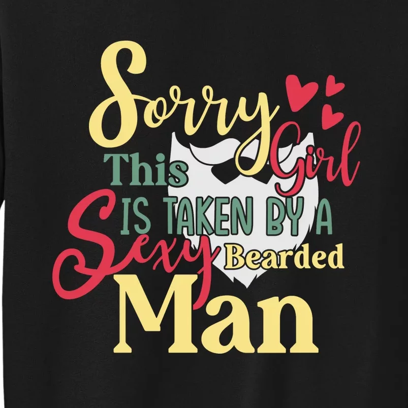 Sorry This Girl Is Taken Sexy Bearded Sweatshirt