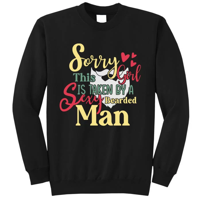 Sorry This Girl Is Taken Sexy Bearded Sweatshirt