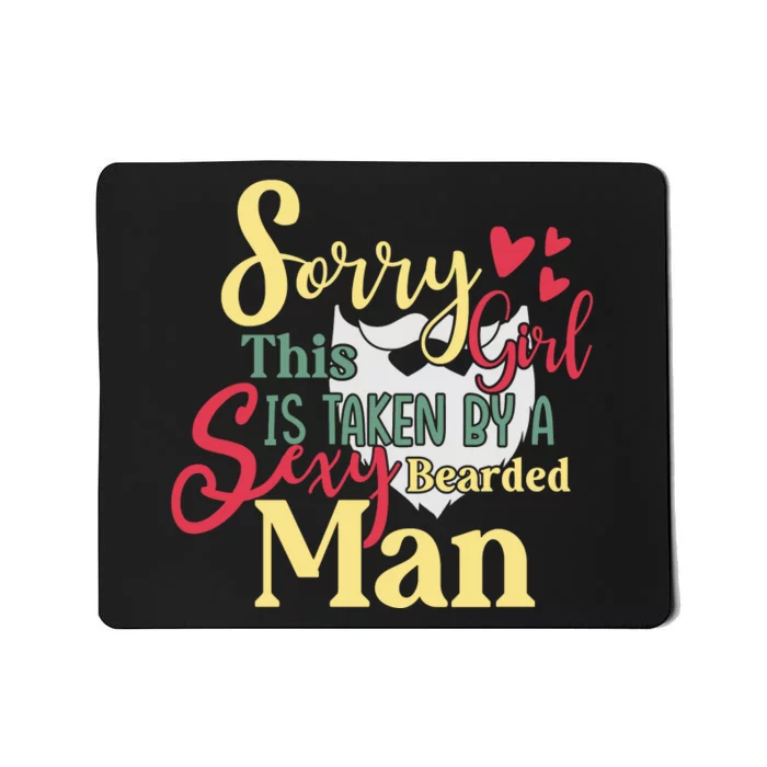 Sorry This Girl Is Taken Sexy Bearded Mousepad