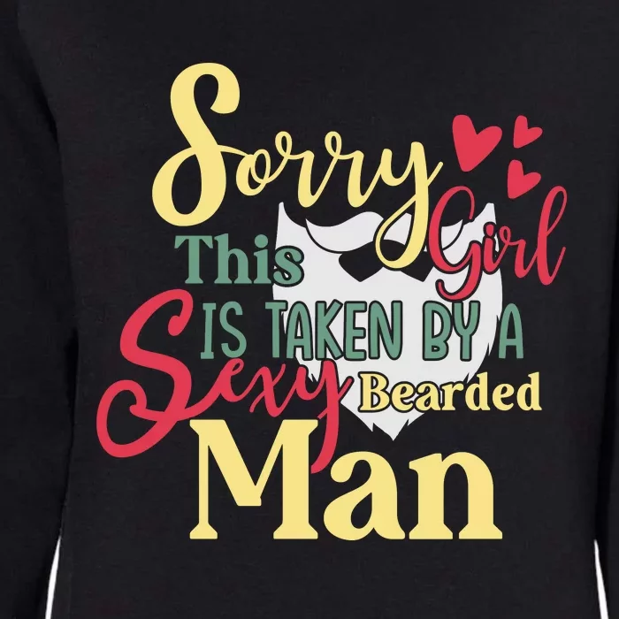 Sorry This Girl Is Taken Sexy Bearded Womens California Wash Sweatshirt