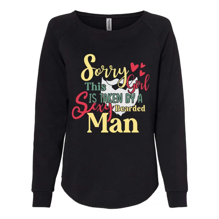 Sorry This Girl Is Taken Sexy Bearded Womens California Wash Sweatshirt