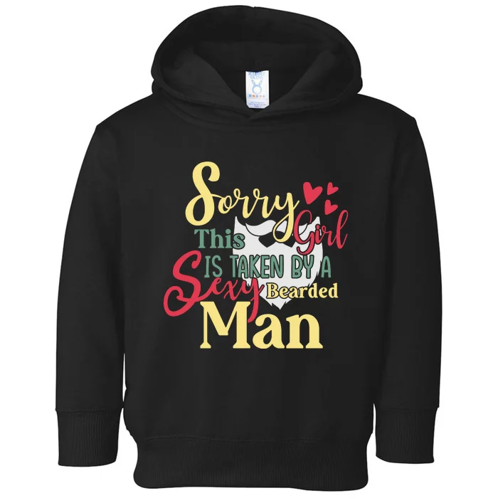 Sorry This Girl Is Taken Sexy Bearded Toddler Hoodie