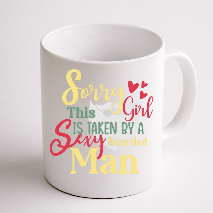 Sorry This Girl Is Taken Sexy Bearded Front & Back Coffee Mug