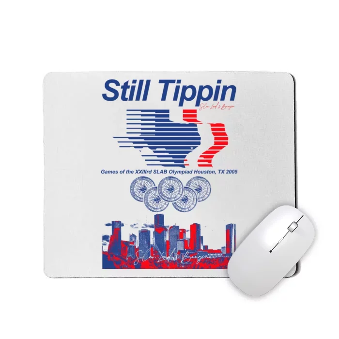 Still Tippin Games Of The Xxiiird Slab Olympiad Houston Tx 2005 Mousepad