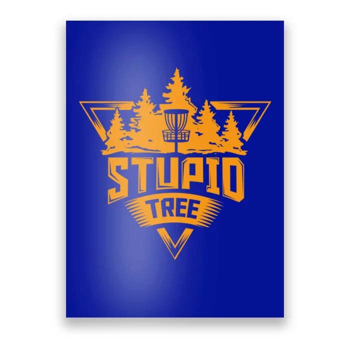 Stupid Tree Gift Funny Frisbee Disc Golf Poster