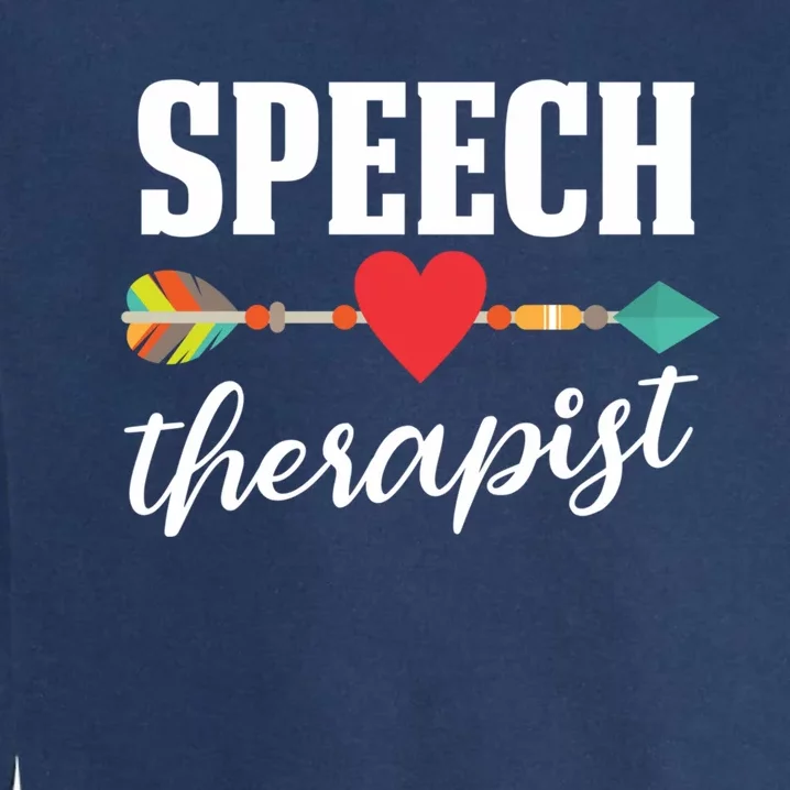 Speech Therapist Gift Speech Language Therapy Pathologist Cool Gift Garment-Dyed Sweatshirt