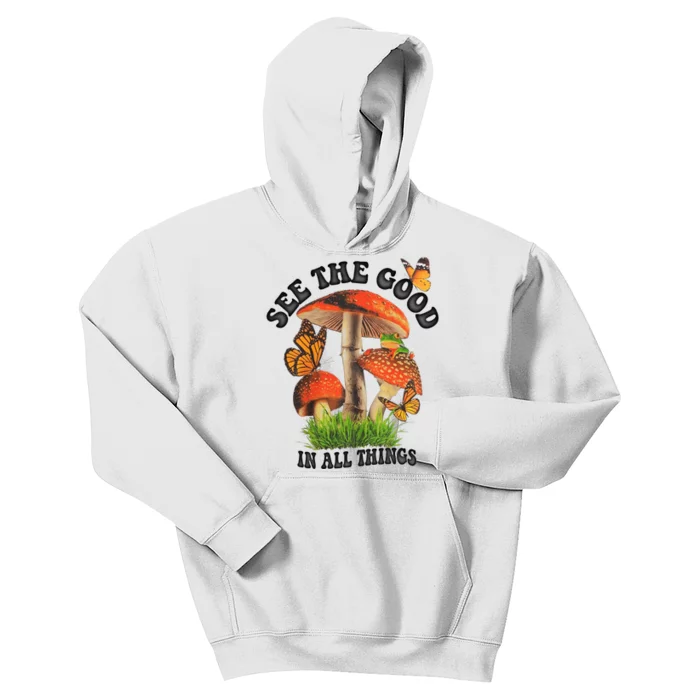 See The Good In All Things Mushroom Kids Hoodie