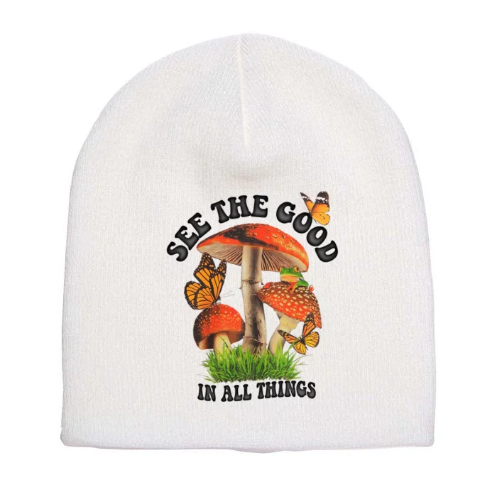 See The Good In All Things Mushroom Short Acrylic Beanie