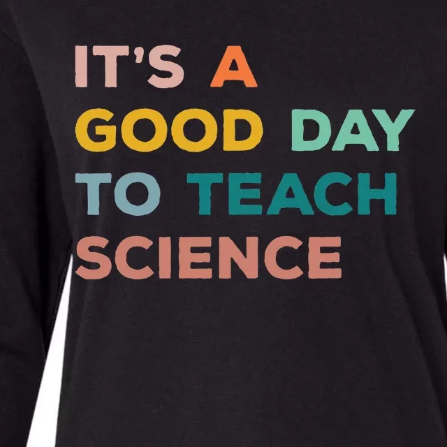 Science Teacher Gifts Its A Good Day To Teach Science Earth Womens Cotton Relaxed Long Sleeve T-Shirt