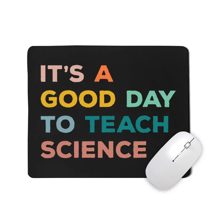 Science Teacher Gifts Its A Good Day To Teach Science Earth Mousepad